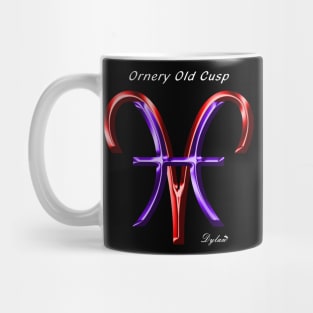 Pisces Aries Cusp Ornery Mug